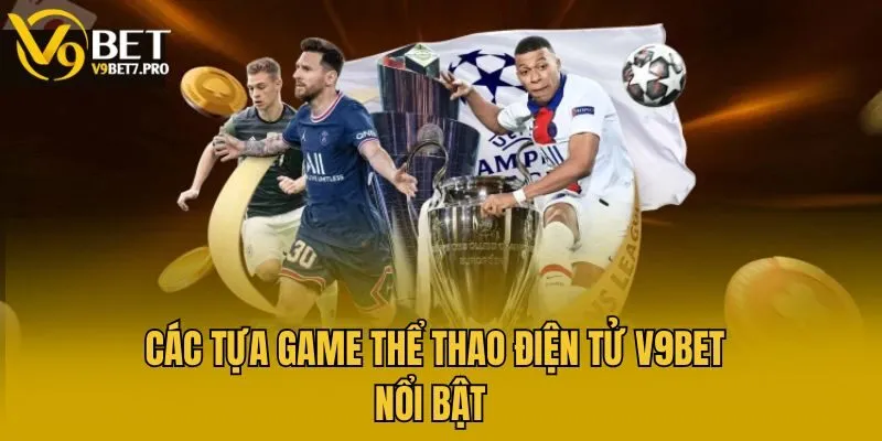 Các tựa game thể thao điện tử V9bet nổi bật