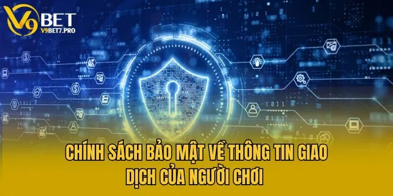Chính sách bảo mật về thông tin giao dịch của người chơi